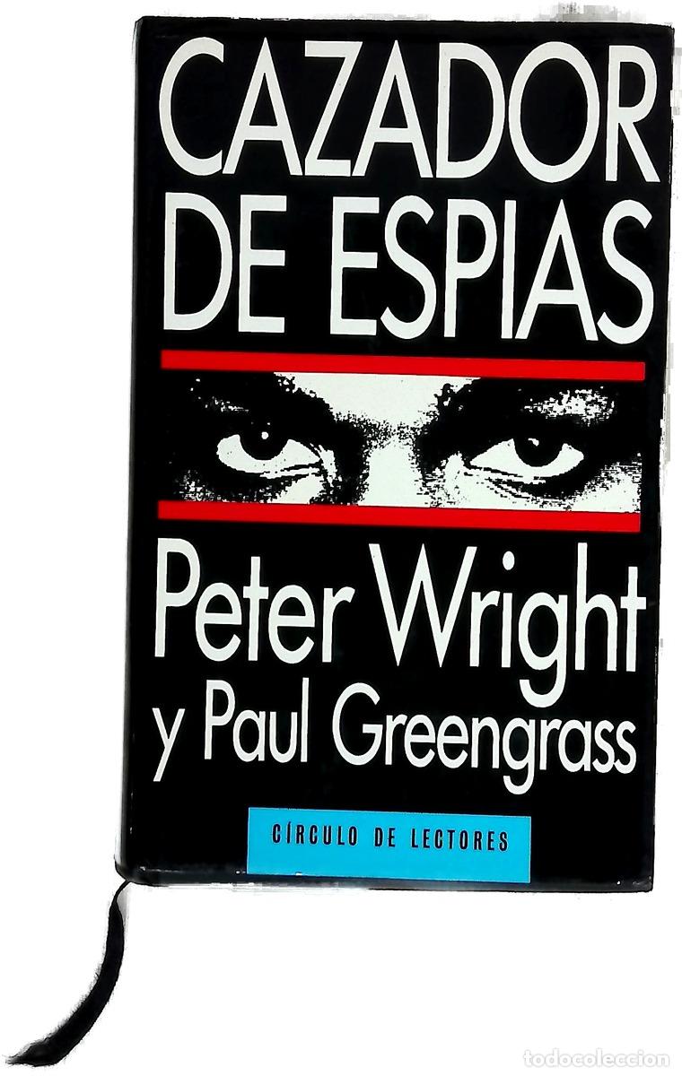 Libros: Cazador de esp&iacute;as - Wright, Peter; Greengrass, Paul