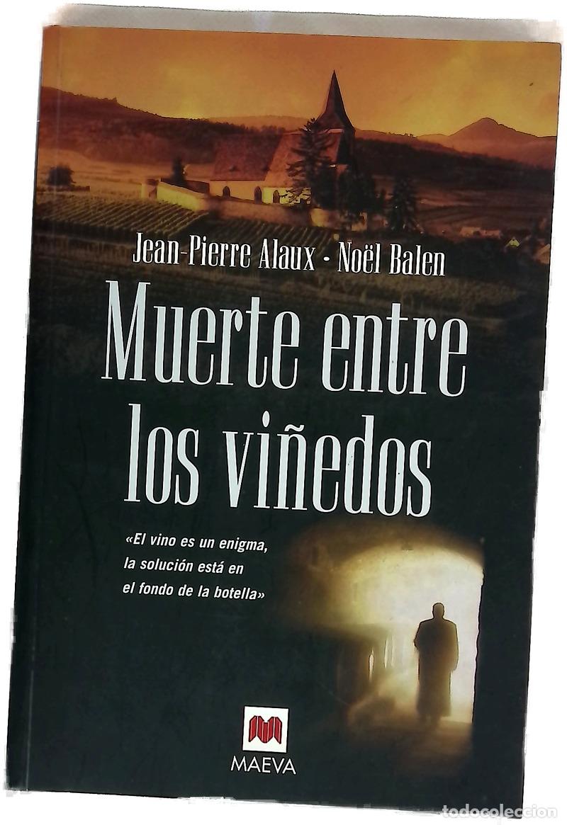 Libros: Muerte entre los vi&ntilde;edos - Alaux, Jean-Pierre; Balen, No&euml;l