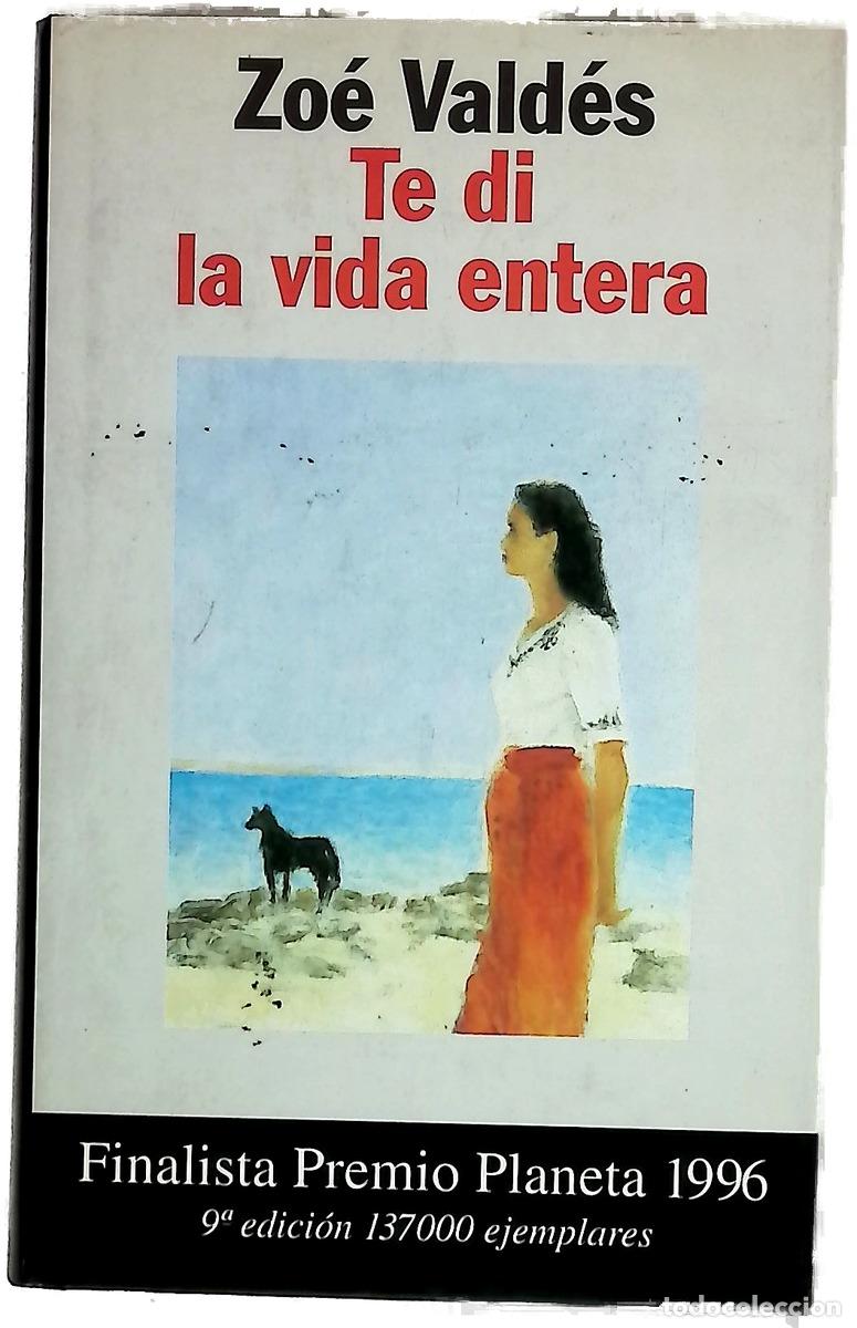 B&uuml;cher: Te di la vida entera - Vald&eacute;s, Zo&eacute;