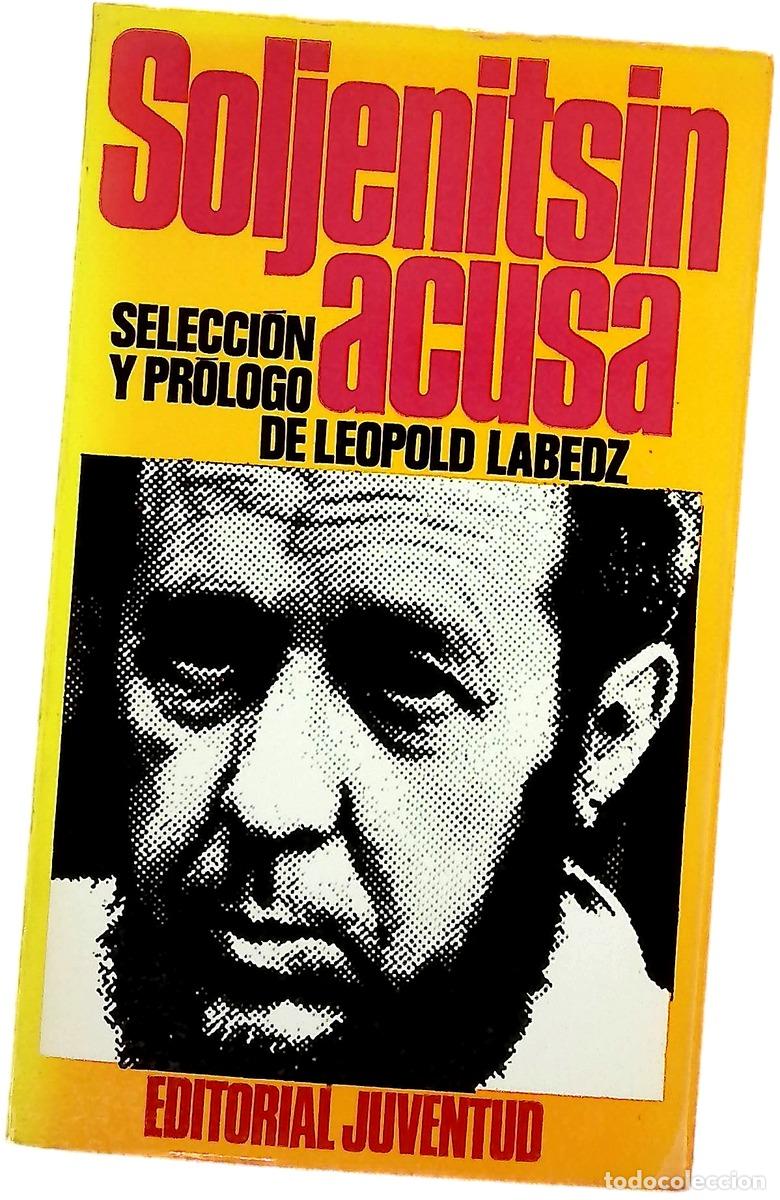 B&uuml;cher: Soljenitsin acusa - Solzhenitsyn, Aleksandr Isaevich; Labedz, Leopold