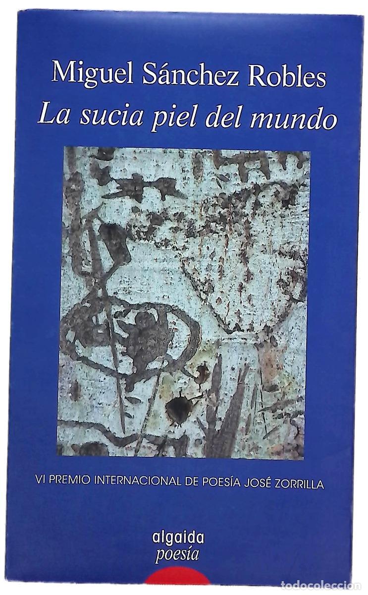 B&uuml;cher: La sucia piel del mundo - S&aacute;nchez Robles, Miguel
