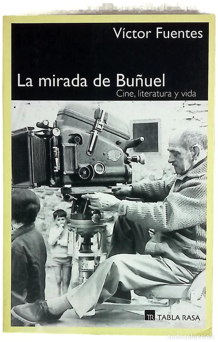 B&uuml;cher: La mirada de Bu&ntilde;uel cine, literatura y vida
