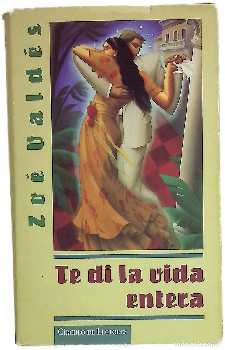 Libri di seconda mano: Te di la vida entera - Vald&eacute;s, Zo&eacute;