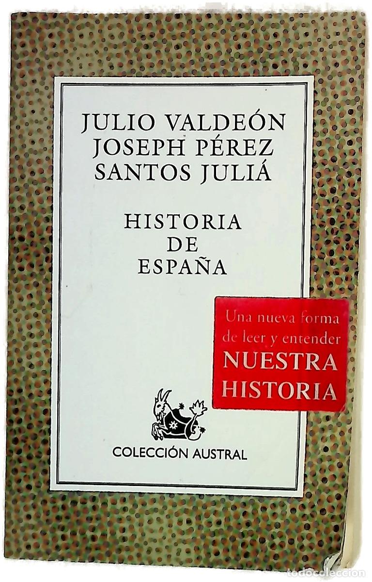 Livros em segunda m&atilde;o: Historia de Espa&ntilde;a - Valde&oacute;n Baruque, Julio; P&eacute;rez, Joseph; Juli&aacute;, Santos