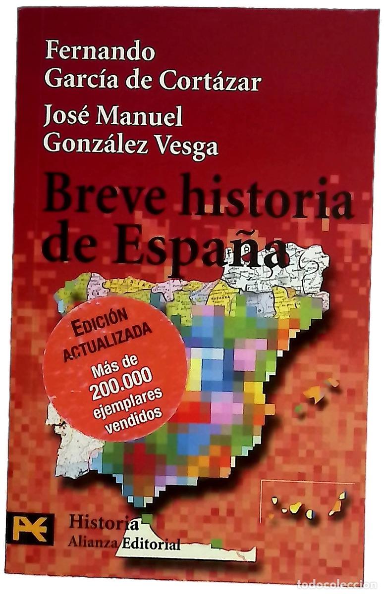 books: Breve historia de Espa&ntilde;a - Garc&iacute;a de Cort&aacute;zar, Fernando; Gonz&aacute;lez Vesga, Jos&eacute; Manuel