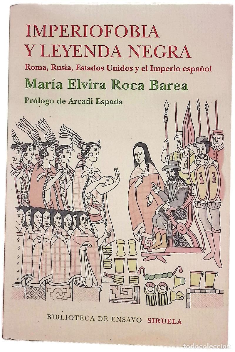 Libros: Imperiofobia y leyenda negra : Roma, Rusia, Estados Unidos y el Imperio espa&ntilde;ol