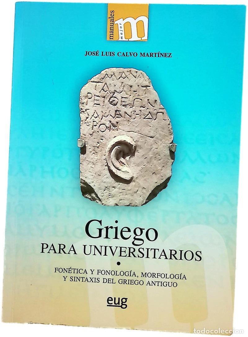 Libri di seconda mano: Griego para universitarios : fon&eacute;tica y fonolog&iacute;a, morfolog&iacute;a y sintaxis del griego antiguo