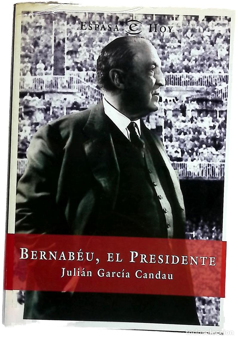 B&uuml;cher: Bernab&eacute;u, el presidente - Garc&iacute;a Candau, Juli&aacute;n