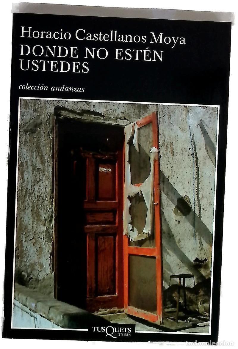 books: Donde no est&eacute;n ustedes - Castellanos Moya, Horacio
