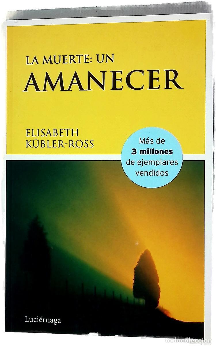 Livres: La muerte, un amanecer - K&uuml;bler-Ross, Elisabeth