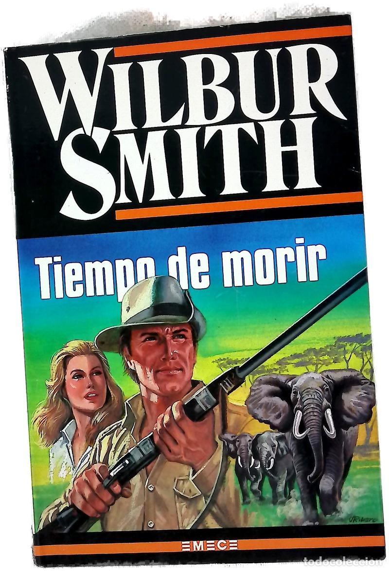 Libros: Tiempo de morir - Smith, Wilbur; &Aacute;lvarez, Olga