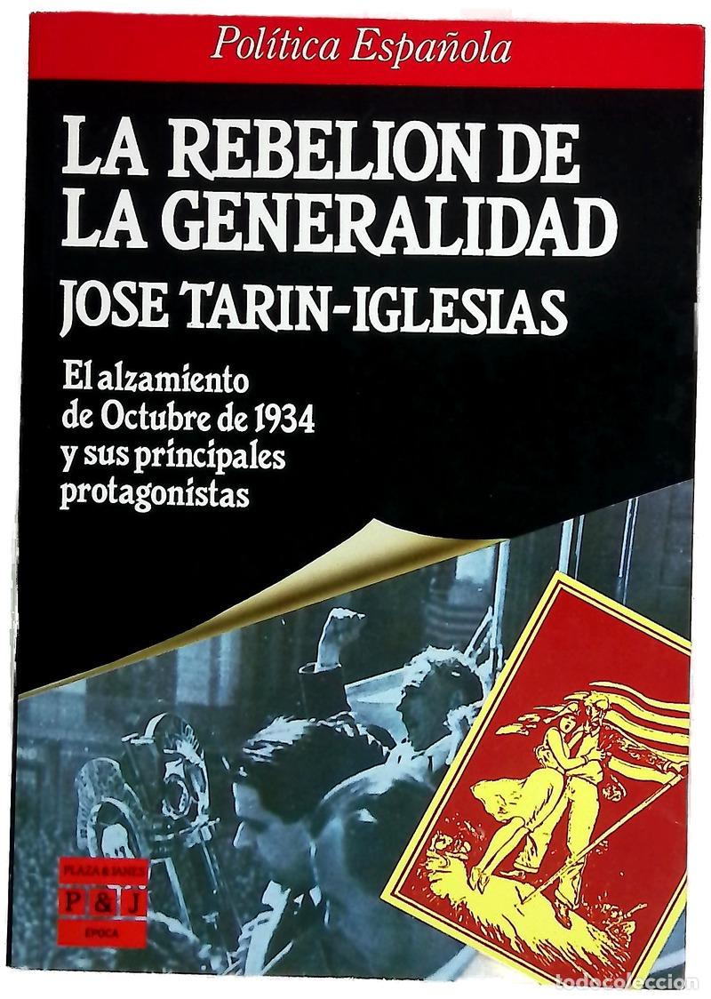 Libri di seconda mano: La rebeli&oacute;n de la Generalidad el alzamiento de octubre de 1934 y sus principales protogonistas