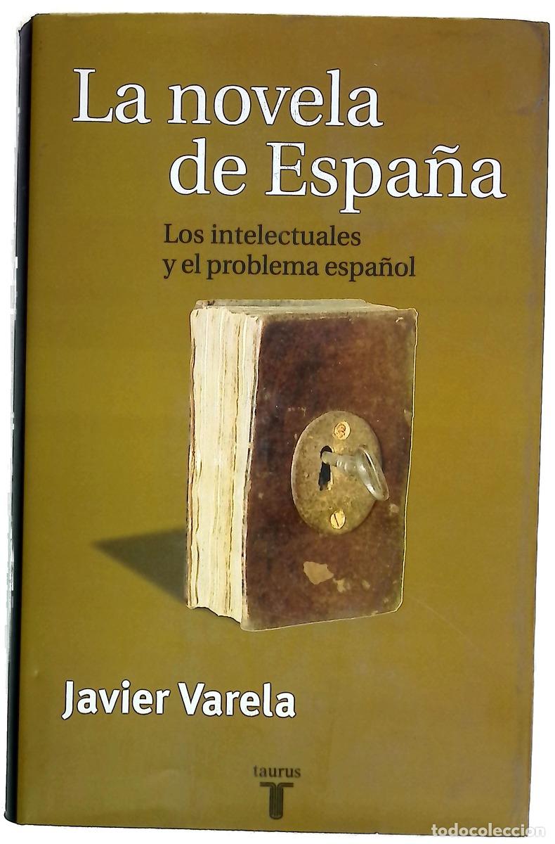 Libri di seconda mano: La novela de Espa&ntilde;a los intelectuales y el problema espa&ntilde;ol