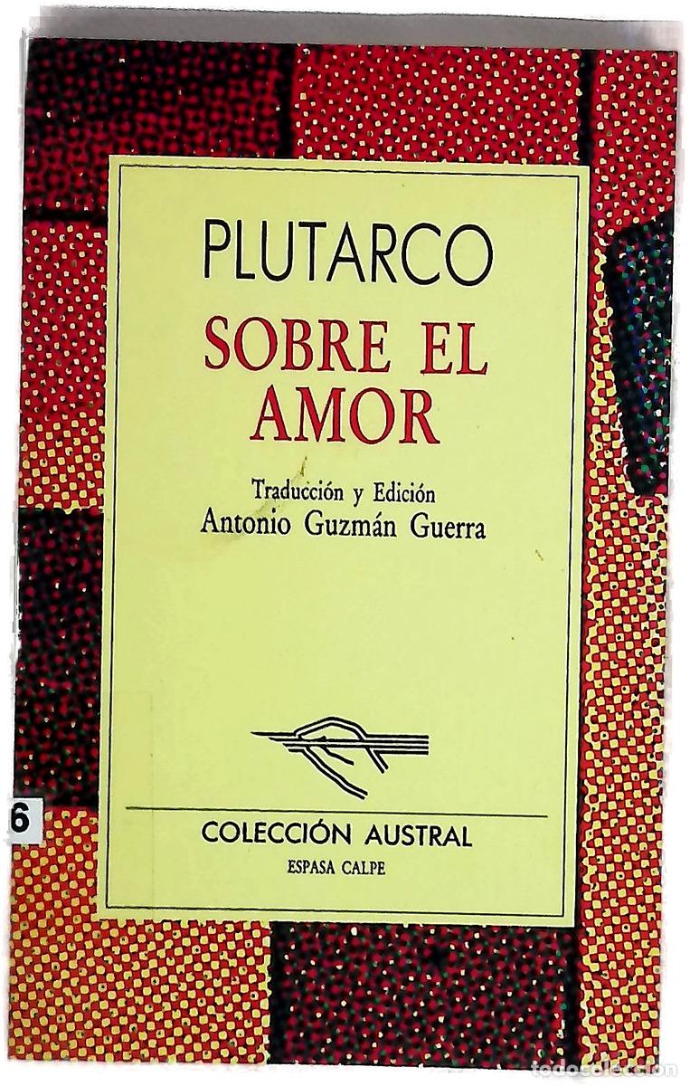 Libri di seconda mano: Sobre el amor - Plutarco; Guzm&aacute;n Guerra, Antonio