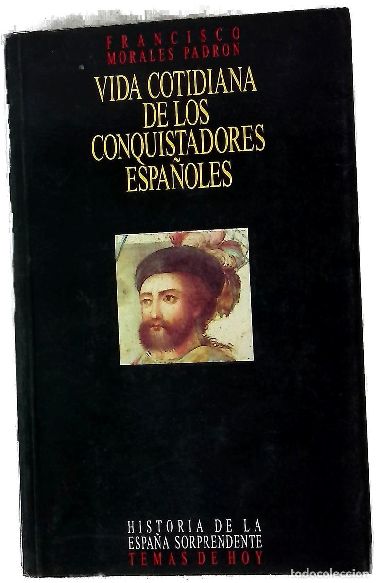 Libros: Vida cotidiana de los conquistadores espa&ntilde;oles