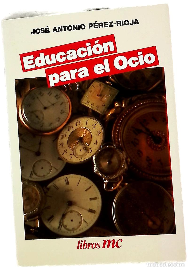 Livres: Educaci&oacute;n para el ocio - P&eacute;rez-Rioja, Jos&eacute; Antonio