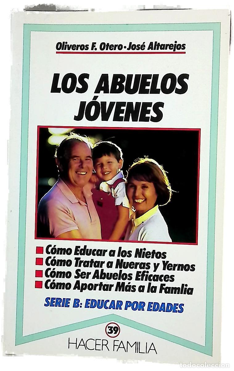 Libros: Los abuelos j&oacute;venes - Otero, Oliveros F; Altarejos, Jos&eacute;