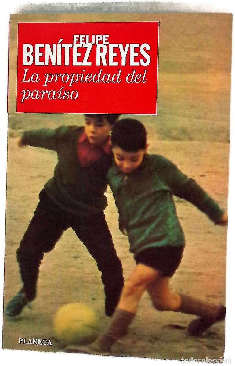 Libros: La propiedad del para&iacute;so - Ben&iacute;tez Reyes, Felipe