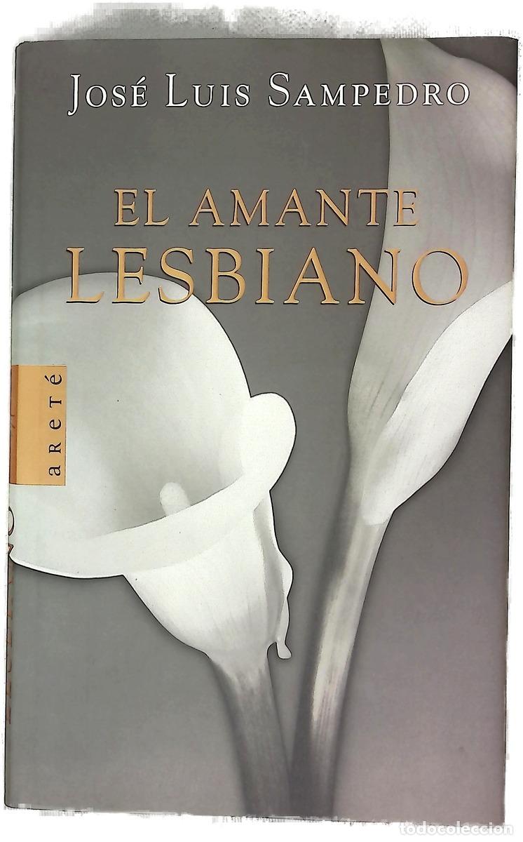 Livres: El amante lesbiano - Sampedro, Jos&eacute; Luis
