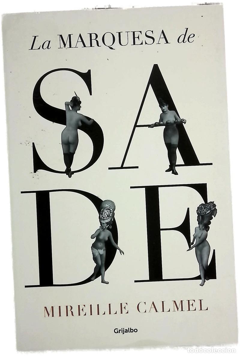 Libros: La marquesa de Sade - Calmel, Mireille; Sobregu&eacute;s, Noem&iacute;