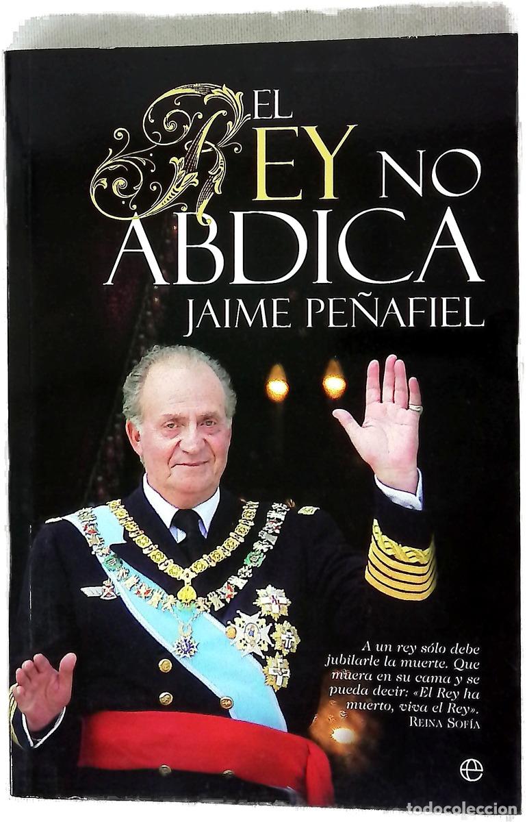 Livres: El rey no abdica - Pe&ntilde;afiel, Jaime