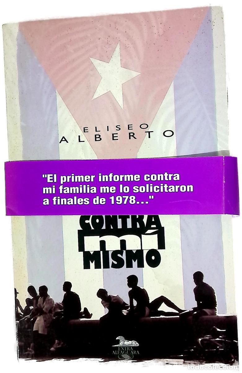 B&uuml;cher: Informe contra m&iacute; mismo - Eliseo Alberto