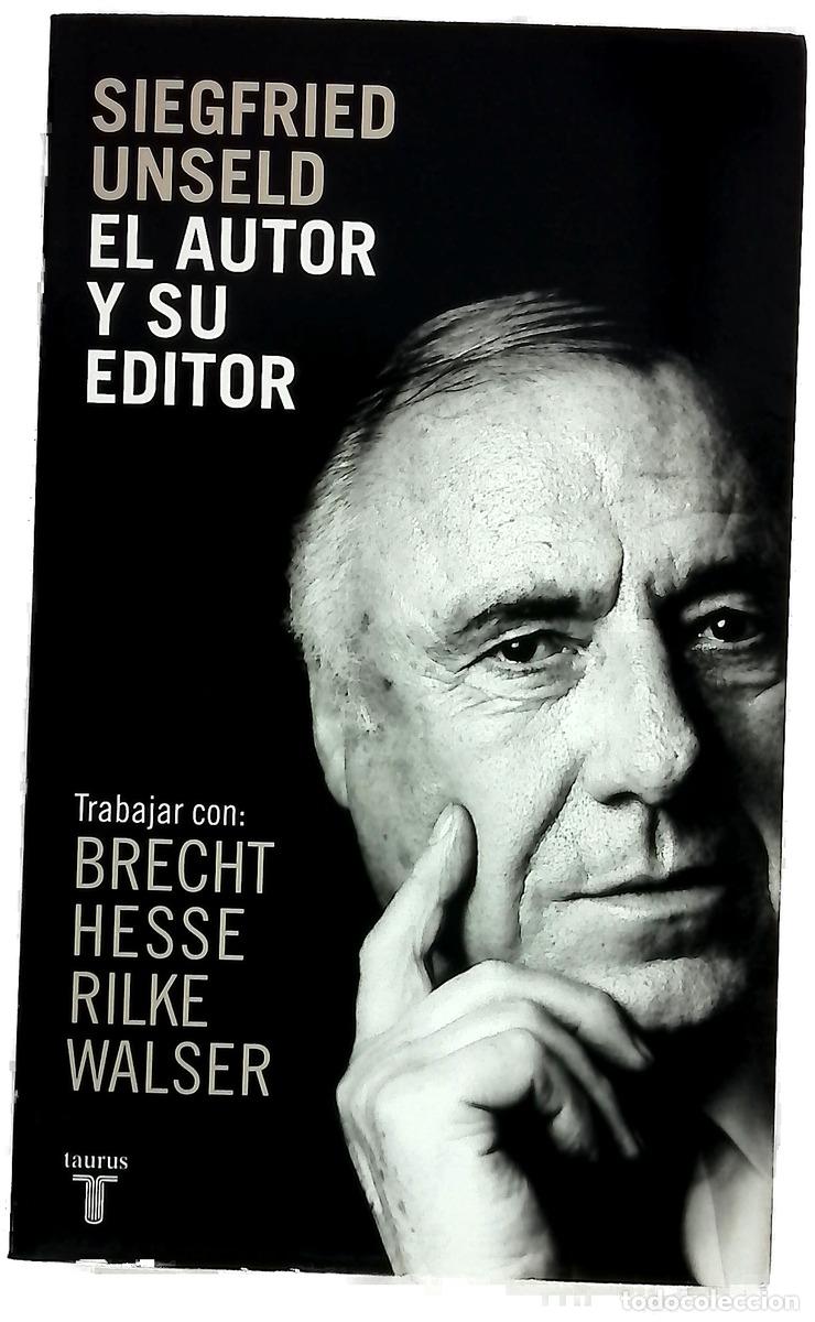 B&uuml;cher: El autor y su editor - Unseld, Siegfried