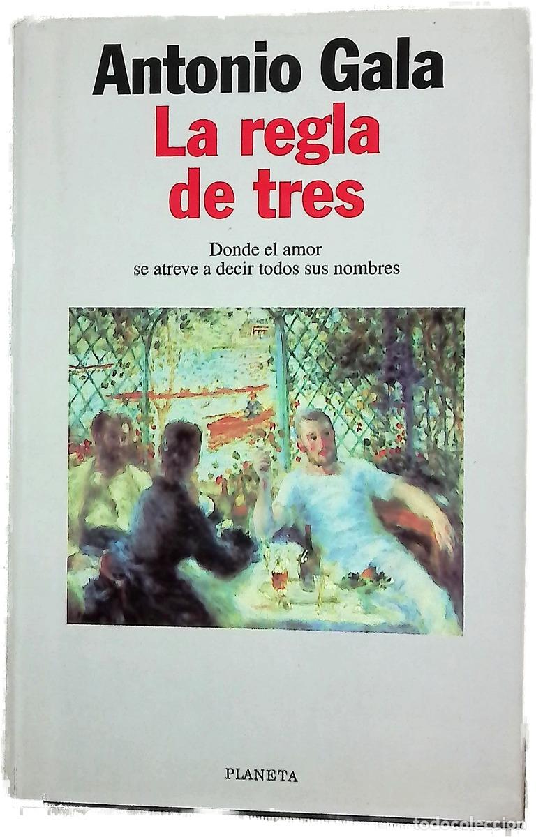 B&uuml;cher: La regla de tres - Gala, Antonio