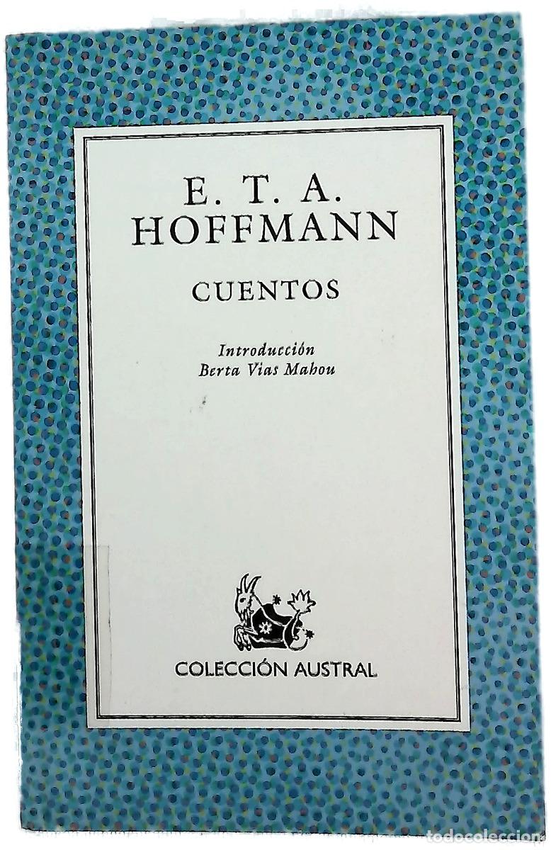 Livres: Cuentos - Hoffmann, Ernst T. A; Gallardo de Mesa, Carmen