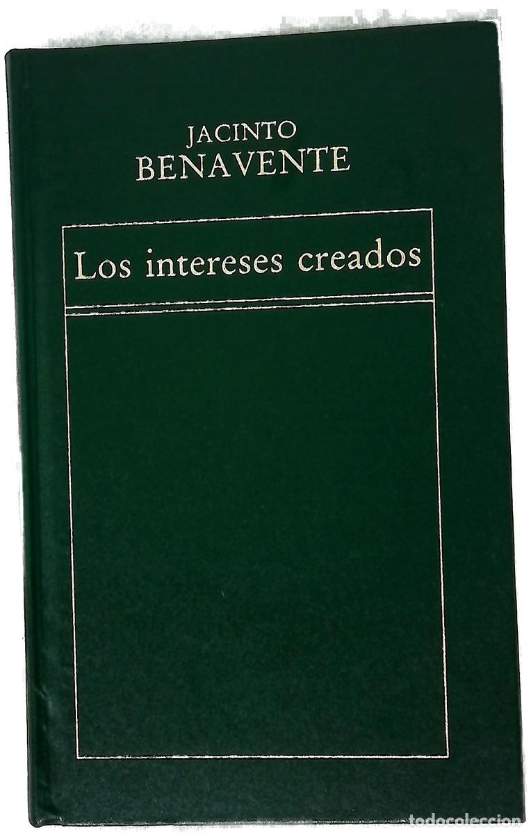 Libros: Los intereses creados - Benavente, Jacinto