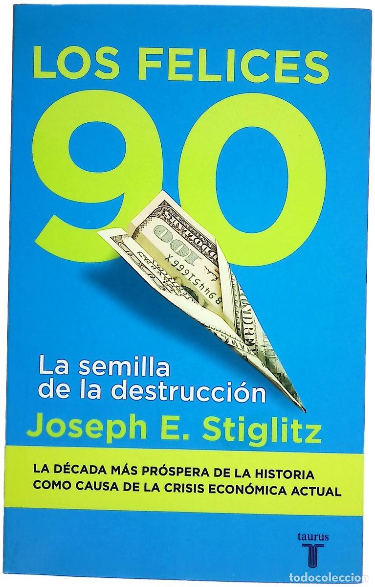 Libros: Los felices 90 la semilla de la destrucci&oacute;n