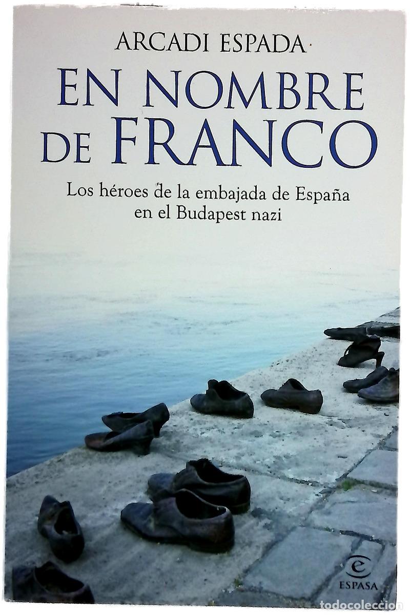Libros: En nombre de Franco : los h&eacute;roes de la embajada de Espa&ntilde;a en el Budapest nazi