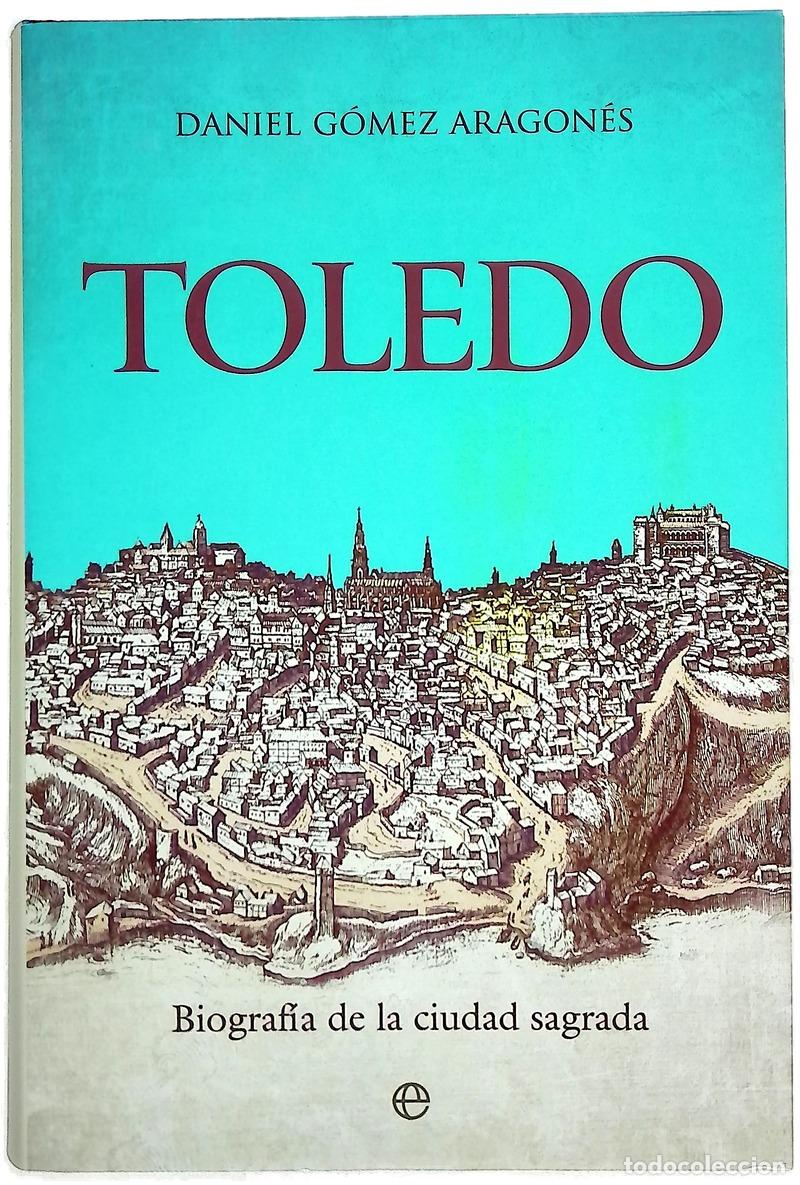 Livres: Toledo : biograf&iacute;a de la ciudad sagrada