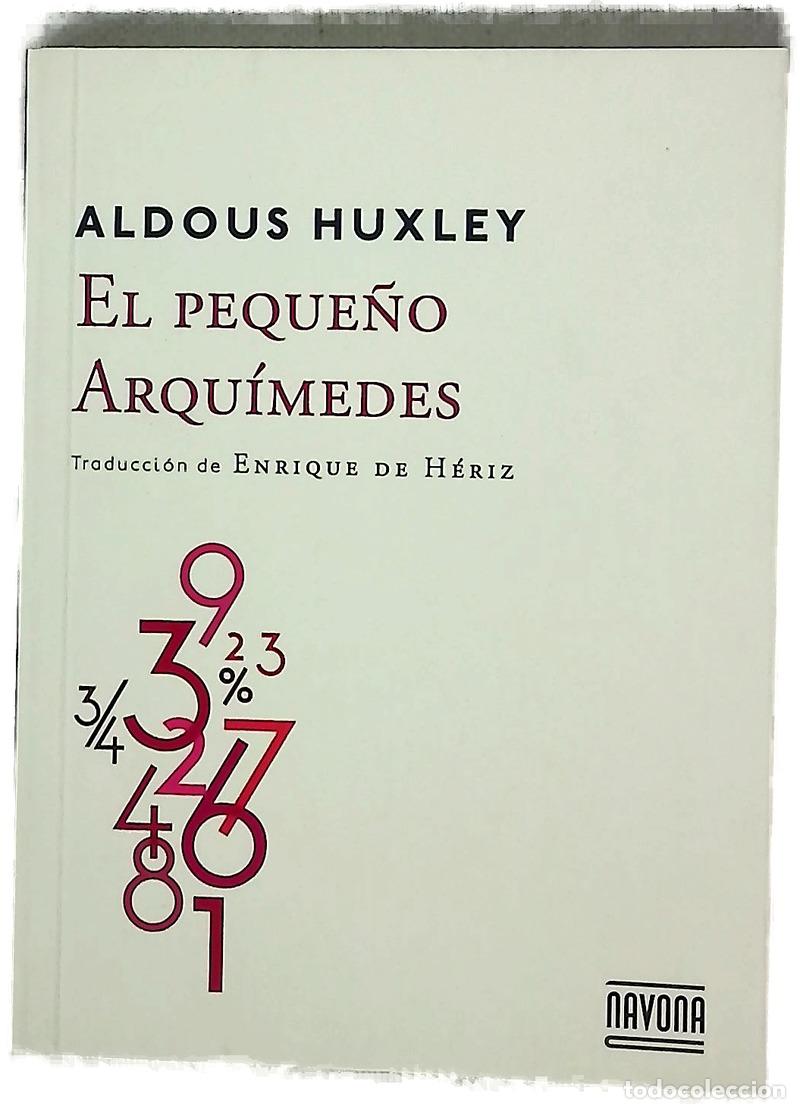 Libros: El peque&ntilde;o Arqu&iacute;medes - Huxley, Aldous; H&eacute;riz, Enrique de