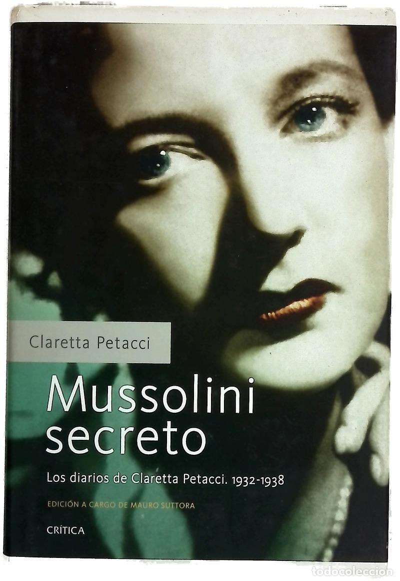Libri di seconda mano: Mussolini secreto los diarios de Claretta Petacci, 1932-1938