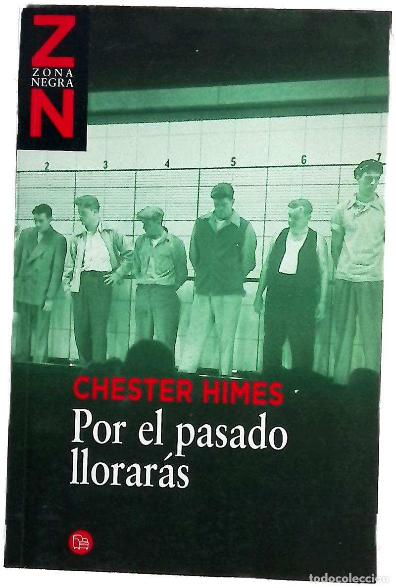 Libri di seconda mano: Por el pasado llorar&aacute;s - Himes, Chester B