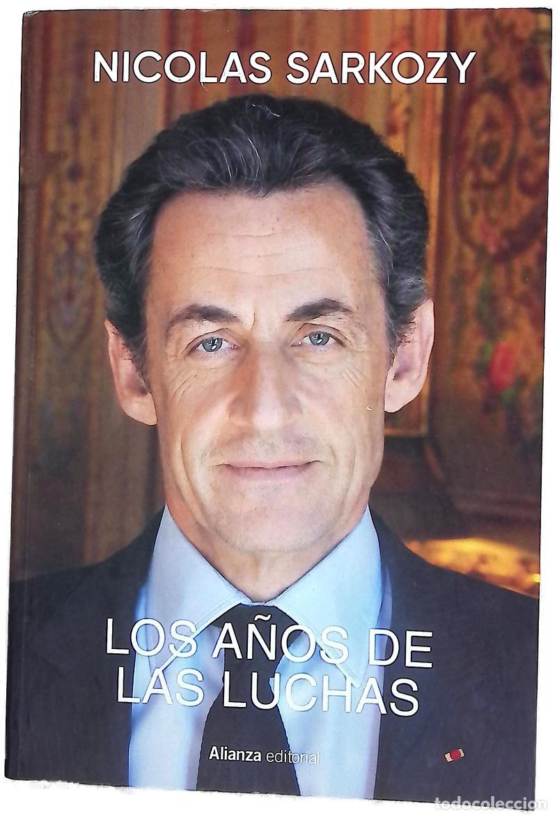 Libri di seconda mano: Los a&ntilde;os de las luchas - Sarkozy, Nicolas; Cuesta, Manuel