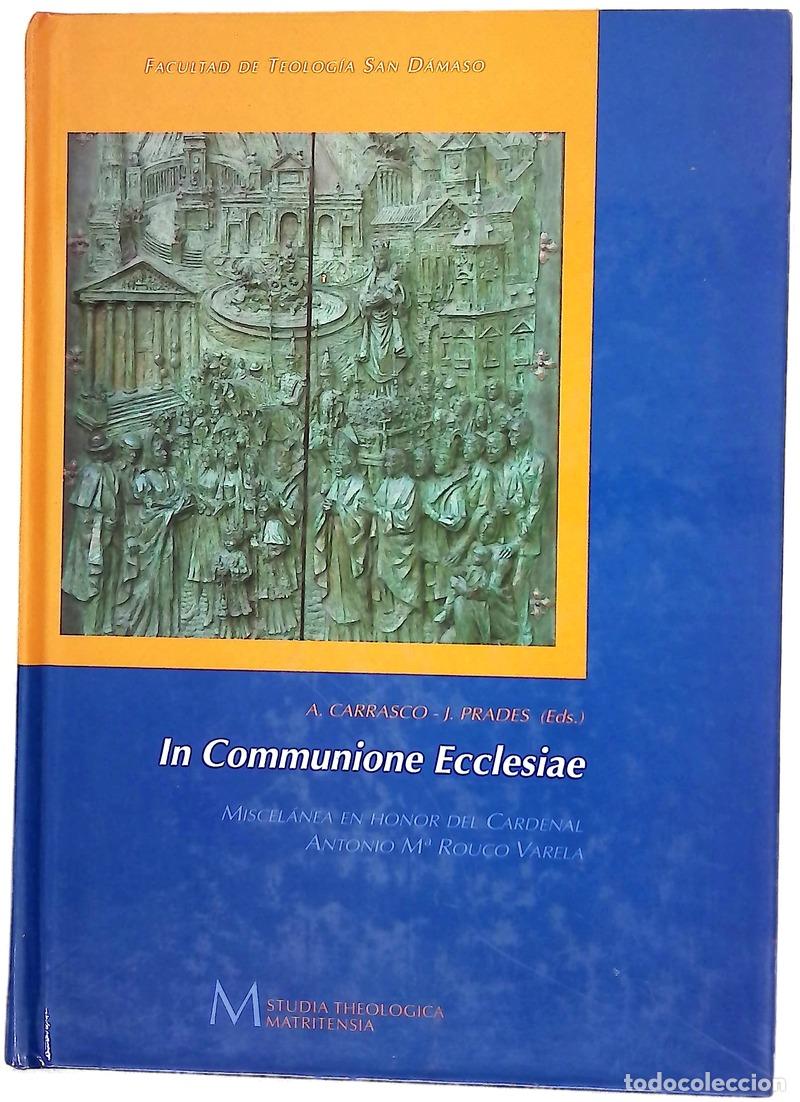 books: In communione Ecclesiae miscel&aacute;nea en honor del cardenal Antonio M&ordf; Rouco Varela, con ocasi&oacute;n del...