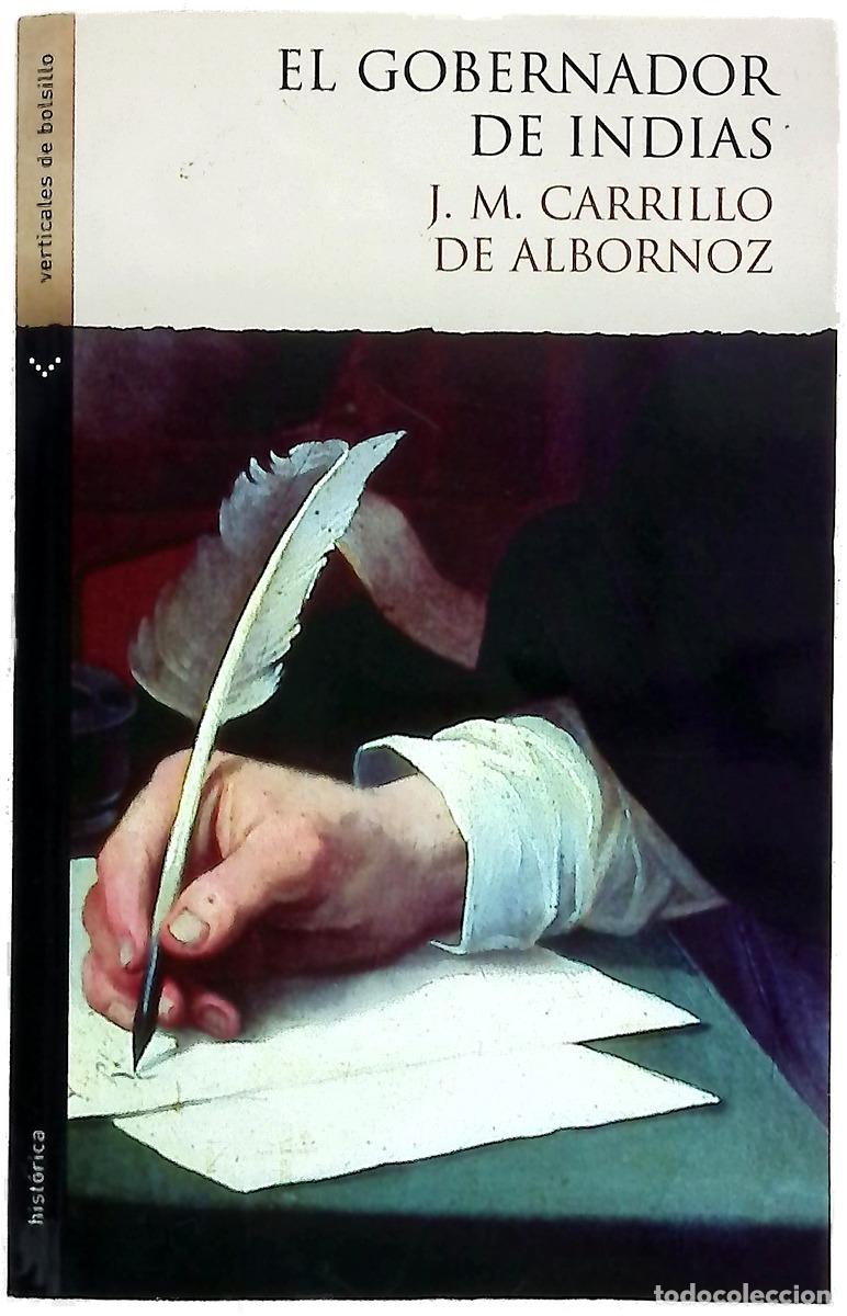 Libri di seconda mano: El gobernador de Indias - Carrillo de Albornoz, Jos&eacute; Miguel