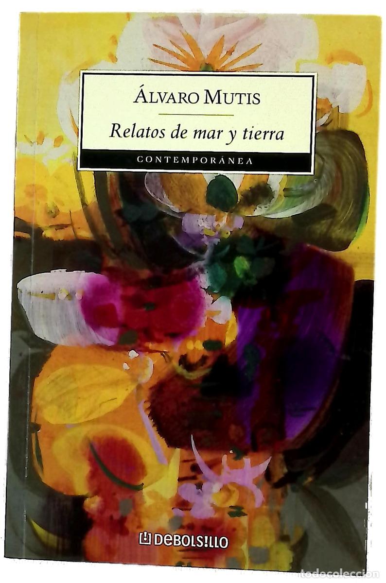 B&uuml;cher: Relatos de mar y tierra - Mutis, &Aacute;lvaro