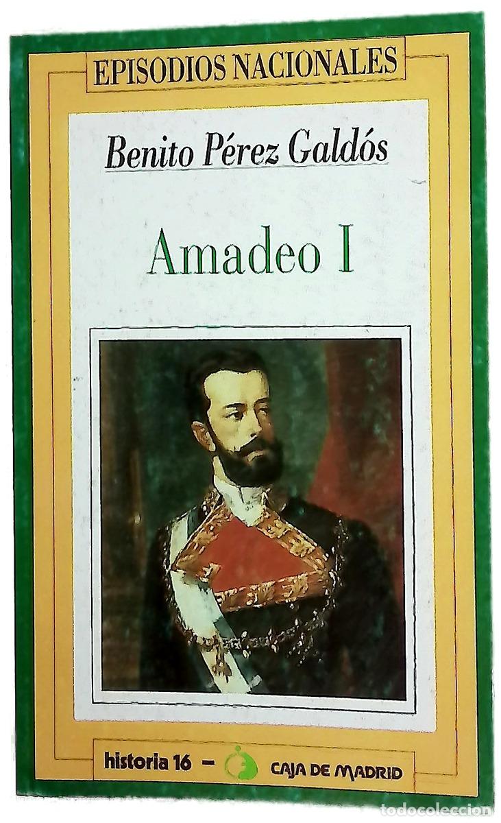 Libros: Amadeo I - P&eacute;rez Gald&oacute;s, Benito - Foto 1