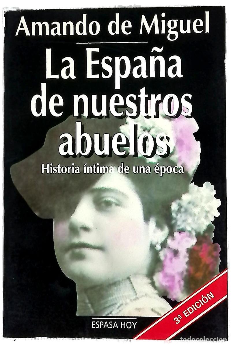 Livres: La Espa&ntilde;a de nuestros abuelos historia &iacute;ntima de una &eacute;poca