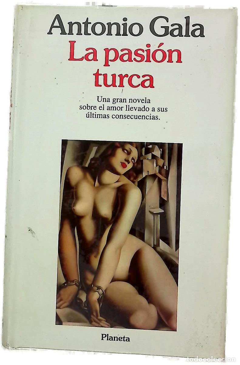 Libros: La pasi&oacute;n turca - Gala, Antonio