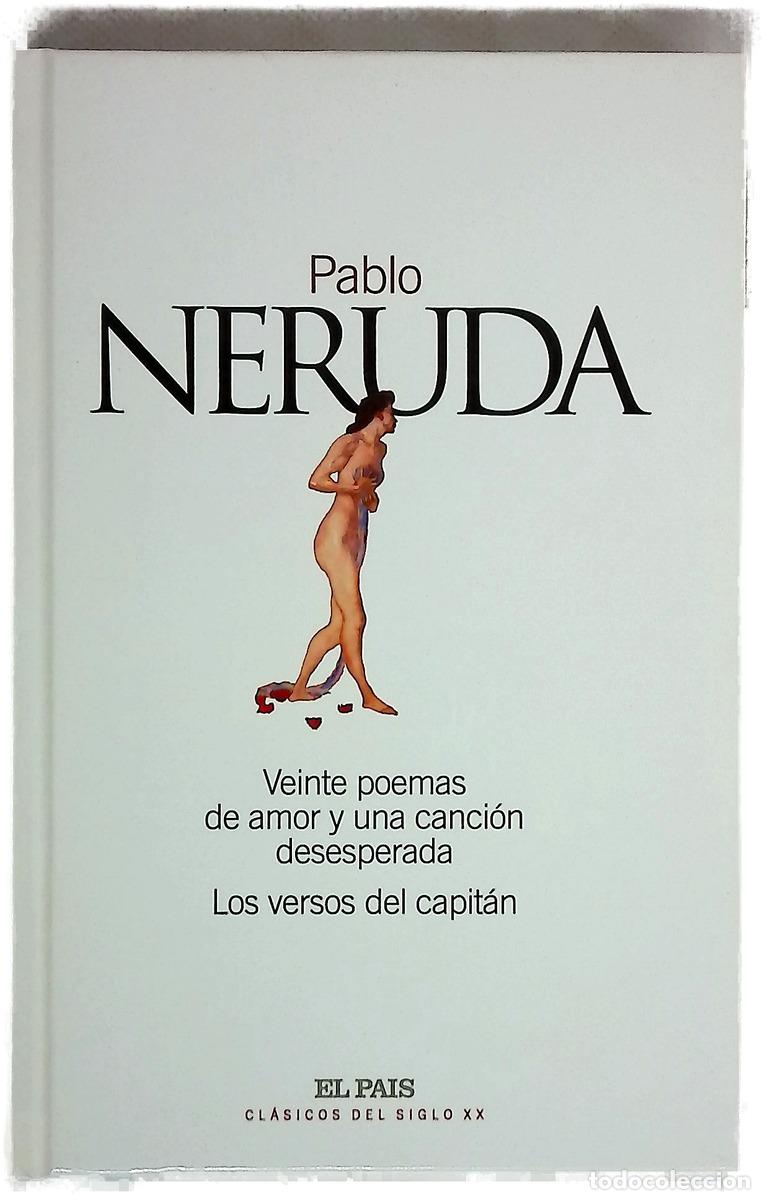 Libri di seconda mano: Veinte poemas de amor y una cancion desesperada Los versos del capitan