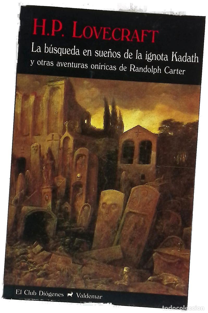 Libri di seconda mano: La b&uacute;squeda en sue&ntilde;os de la ignota Kadath y otras aventuras on&iacute;ricas de Randolph Carter
