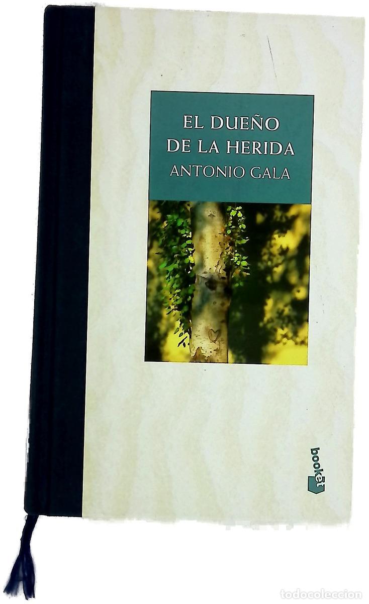 Libros: El due&ntilde;o de la herida - Gala, Antonio