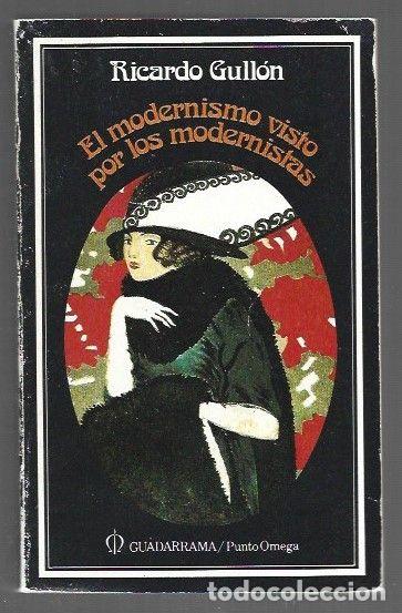 Libri di seconda mano: MODERNISMO VISTO POR LOS MODERNISTAS - EL - GULLON, RICARDO