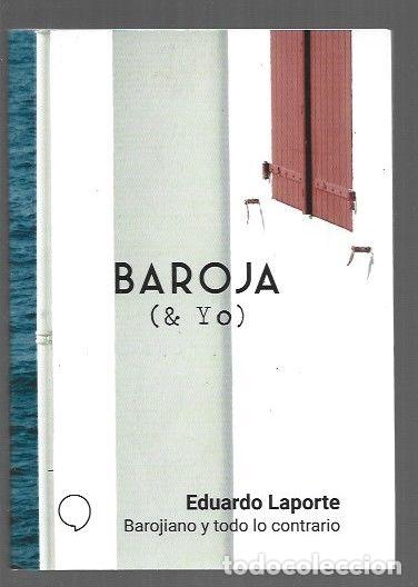 Libri di seconda mano: BAROJA (& YO) BAROJIANO Y TODO LO CONTRARIO - LAPORTE, EDUARDO
