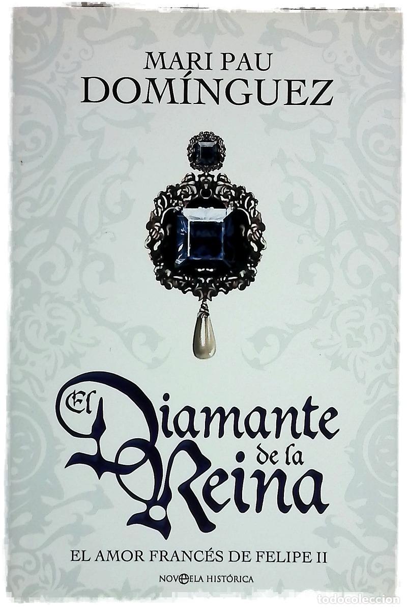 Libros: El diamante de la reina el amor franc&eacute;s de Felipe II