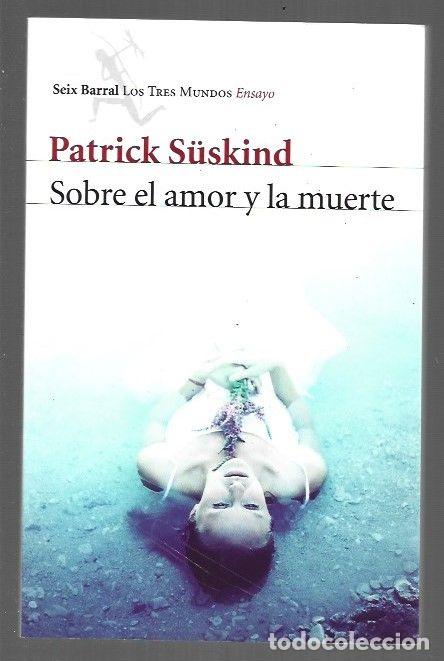 B&uuml;cher: SOBRE EL AMOR Y LA MUERTE - SUSKIND, PATRICK